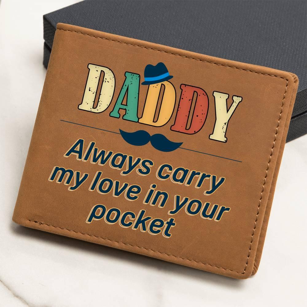 Dad Gift - Daddy Always Carry My Love in your Pocket Genuine Cowhide Leather Wallet - Mallard Moon Gift Shop