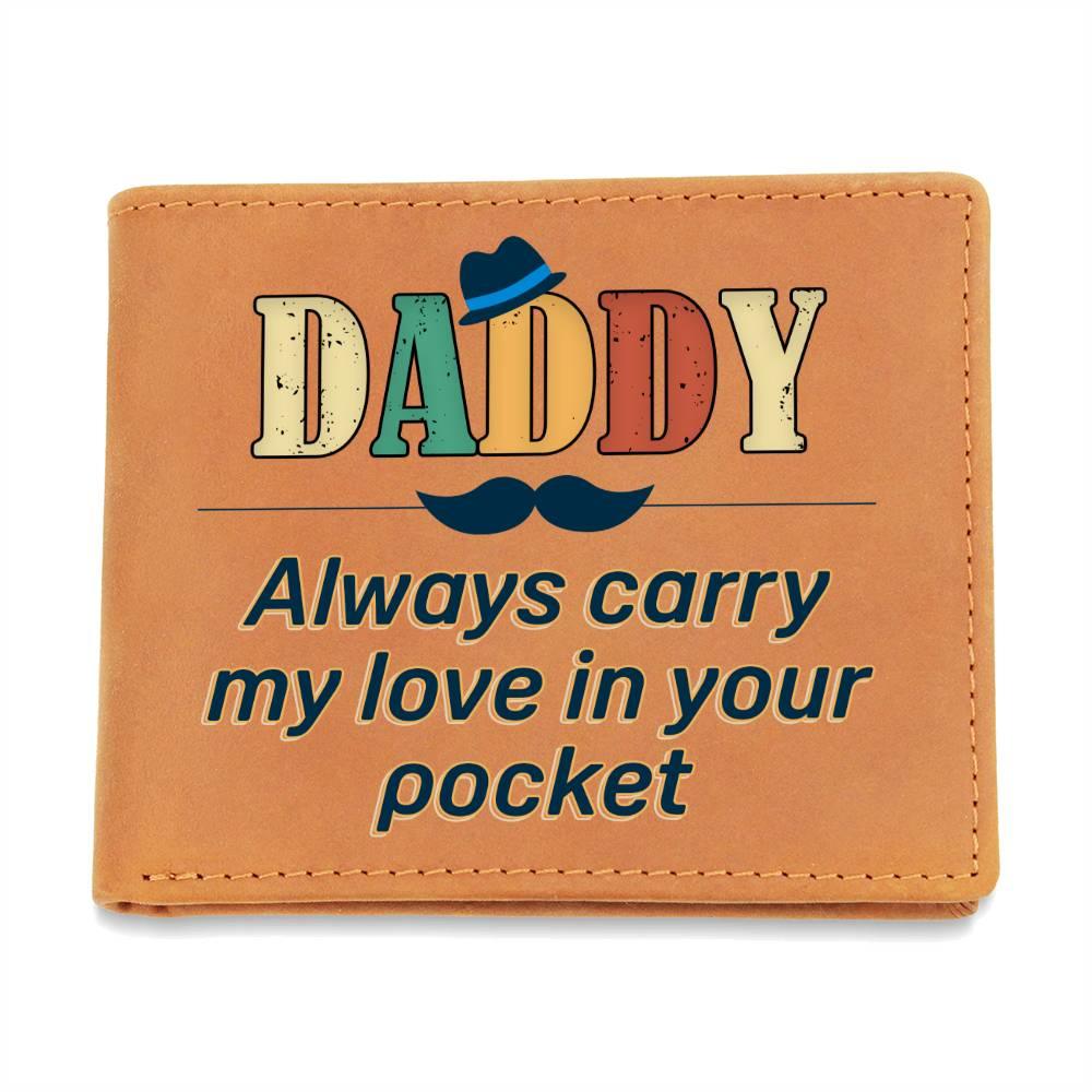 Dad Gift - Daddy Always Carry My Love in your Pocket Genuine Cowhide Leather Wallet - Mallard Moon Gift Shop