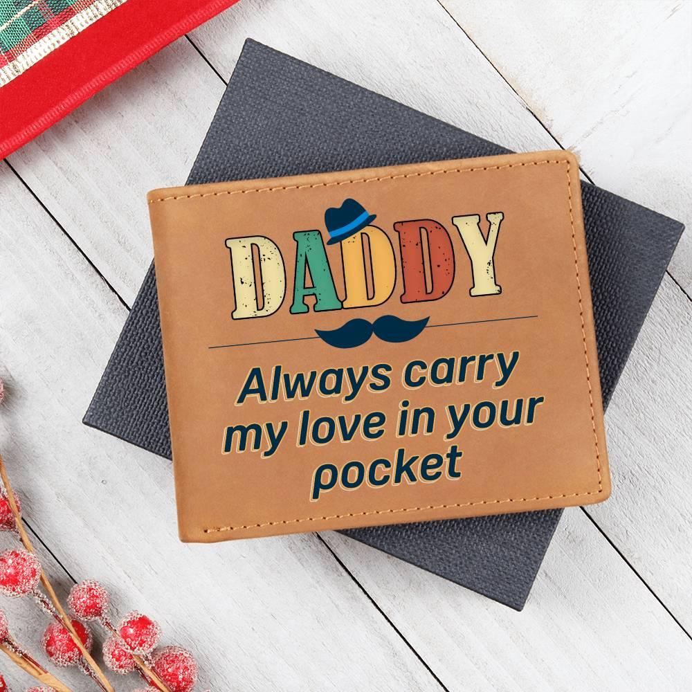 Dad Gift - Daddy Always Carry My Love in your Pocket Genuine Cowhide Leather Wallet - Mallard Moon Gift Shop