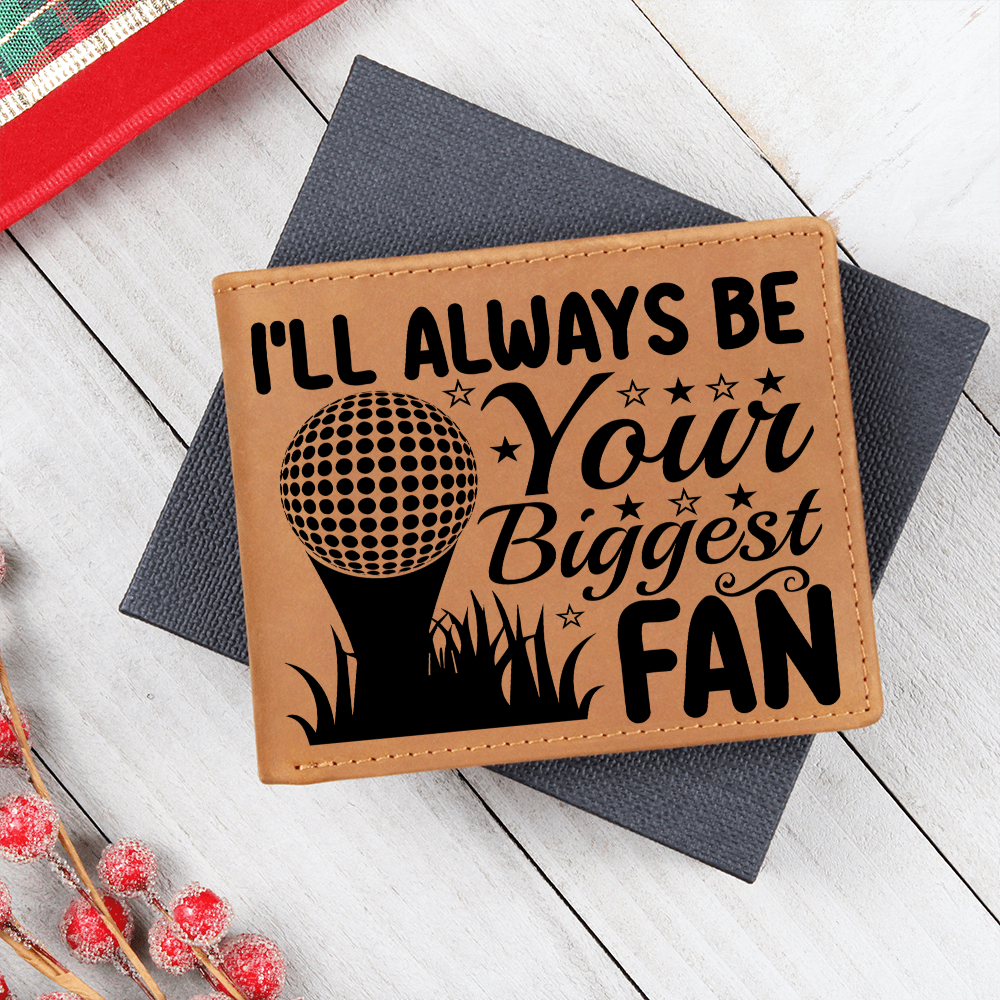 I'll Always Be Your Biggest Fan Golf Wallet – Full Grain Leather Bifold Wallet – Heartfelt Gift for Dad, Coach, or Husband - Mallard Moon Gift Shop