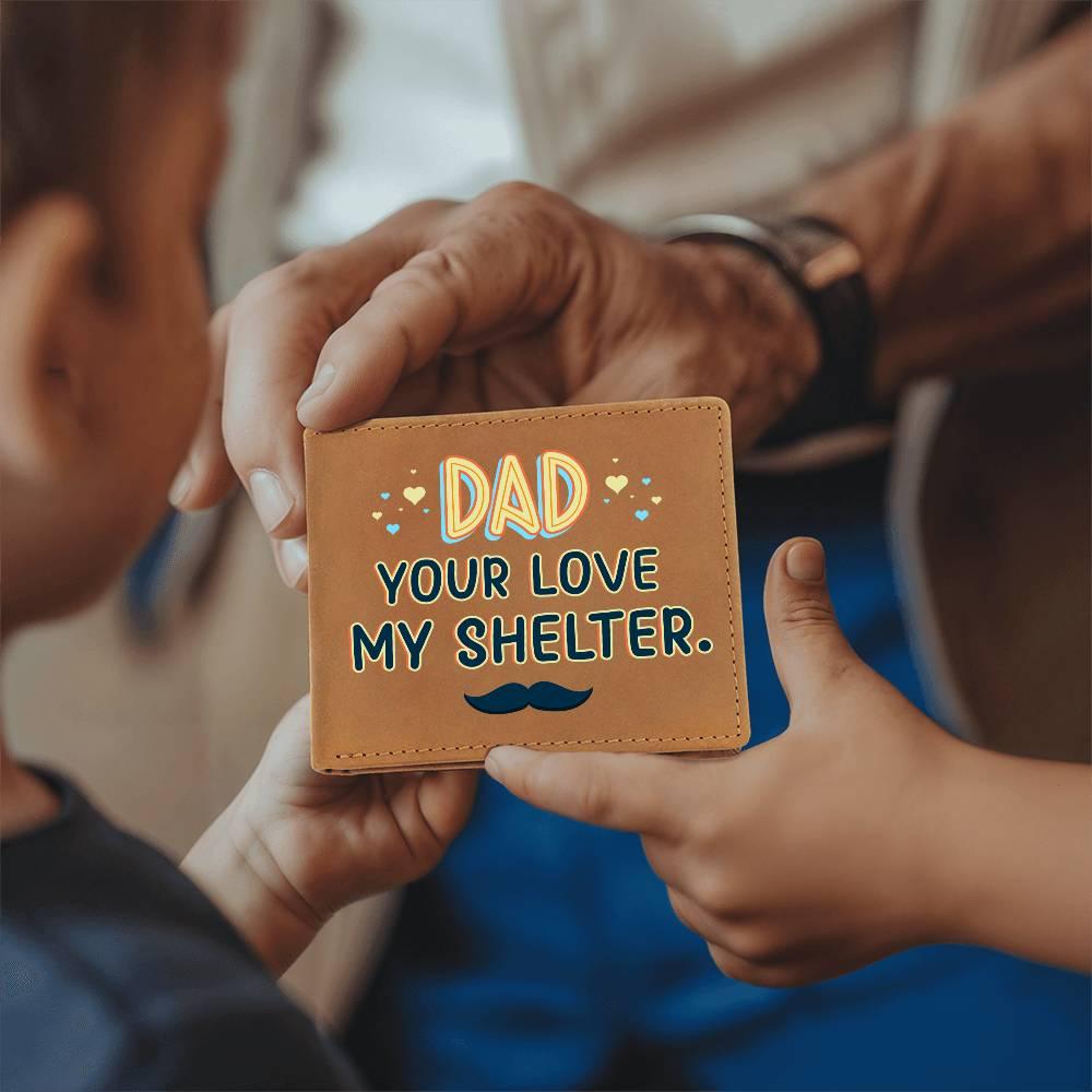 Dad Your Love My Shelter Genuine Cowhide Leather Wallet - Mallard Moon Gift Shop