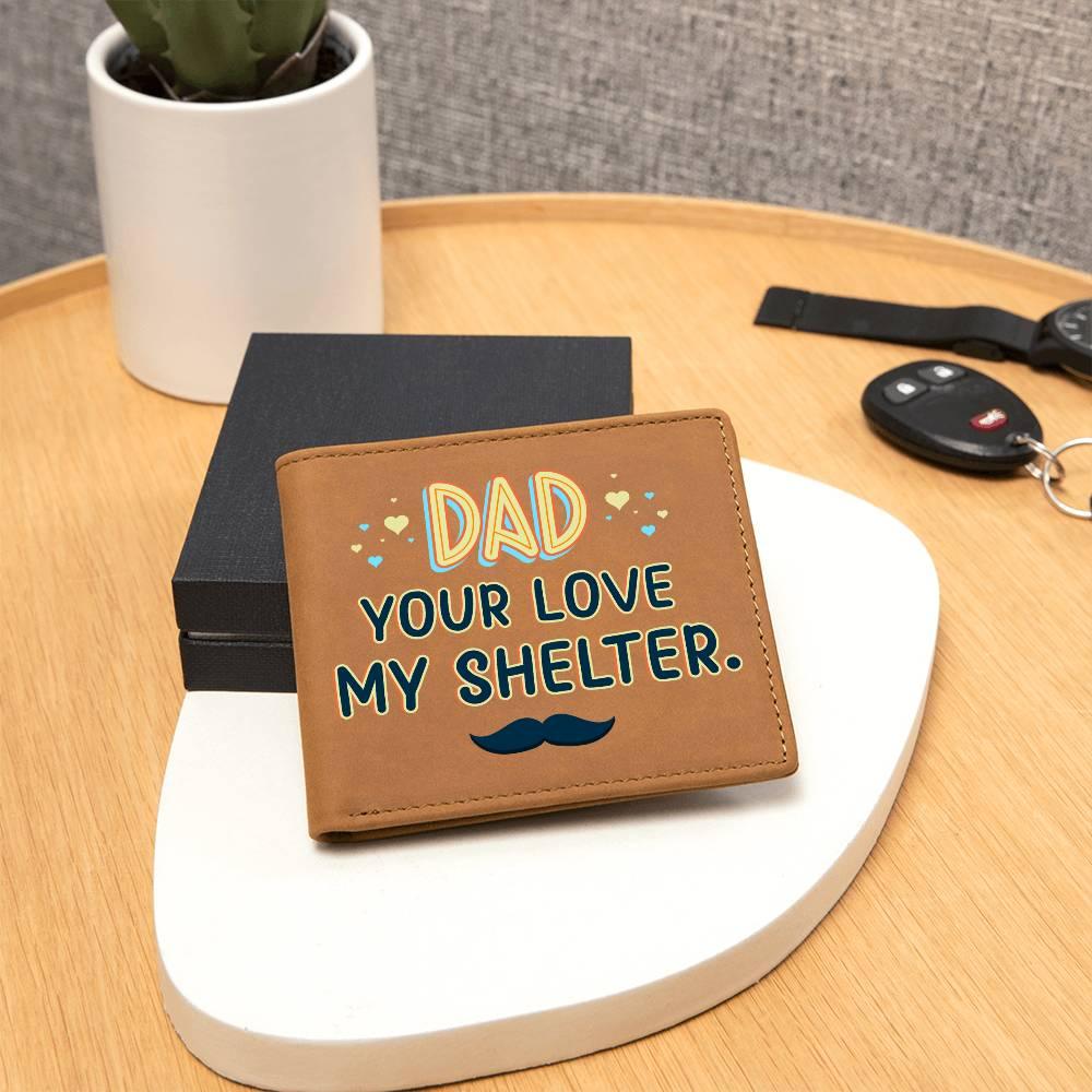 Dad Your Love My Shelter Genuine Cowhide Leather Wallet - Mallard Moon Gift Shop