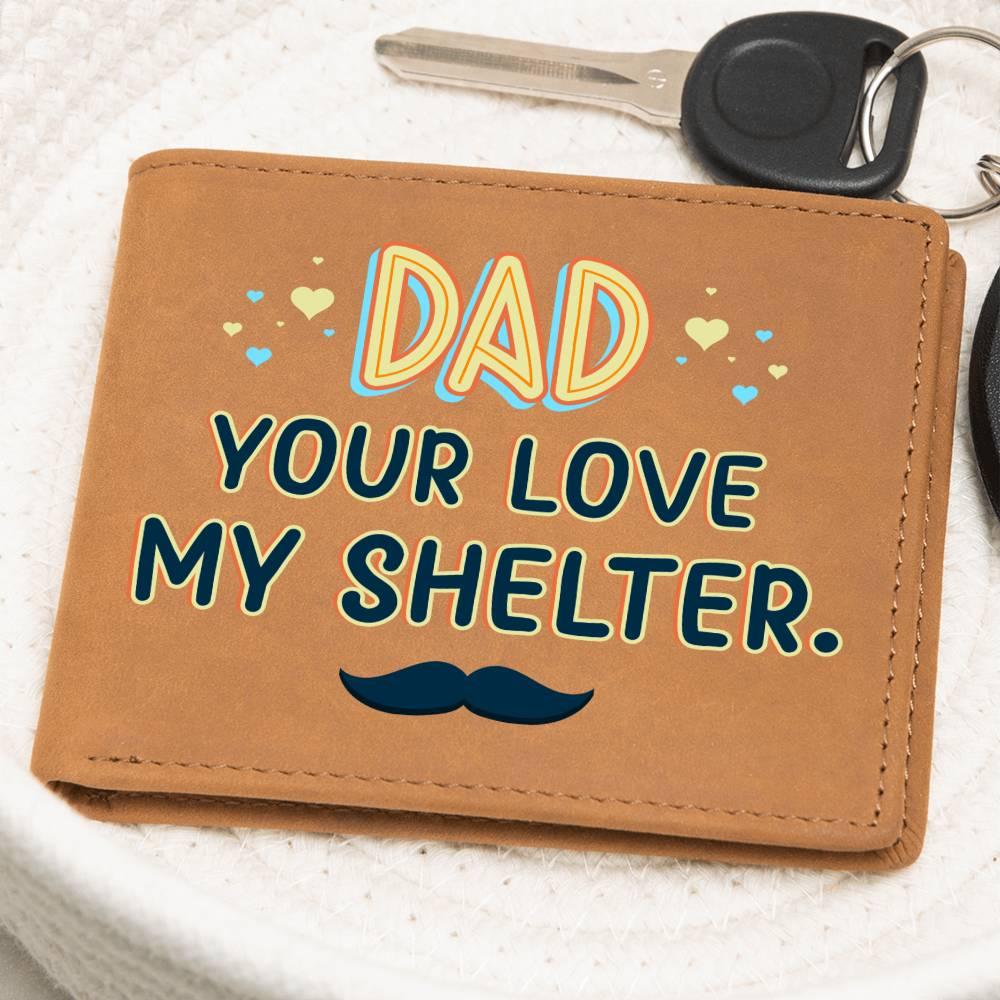 Dad Your Love My Shelter Genuine Cowhide Leather Wallet - Mallard Moon Gift Shop