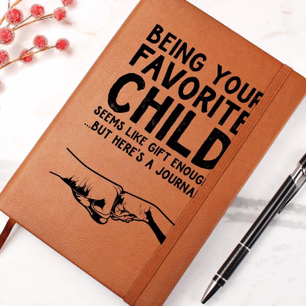 Gift for Dad - Being Your Favorite Child Seems Like Gift Enough, But Here's a Leather Journal - Mallard Moon Gift Shop