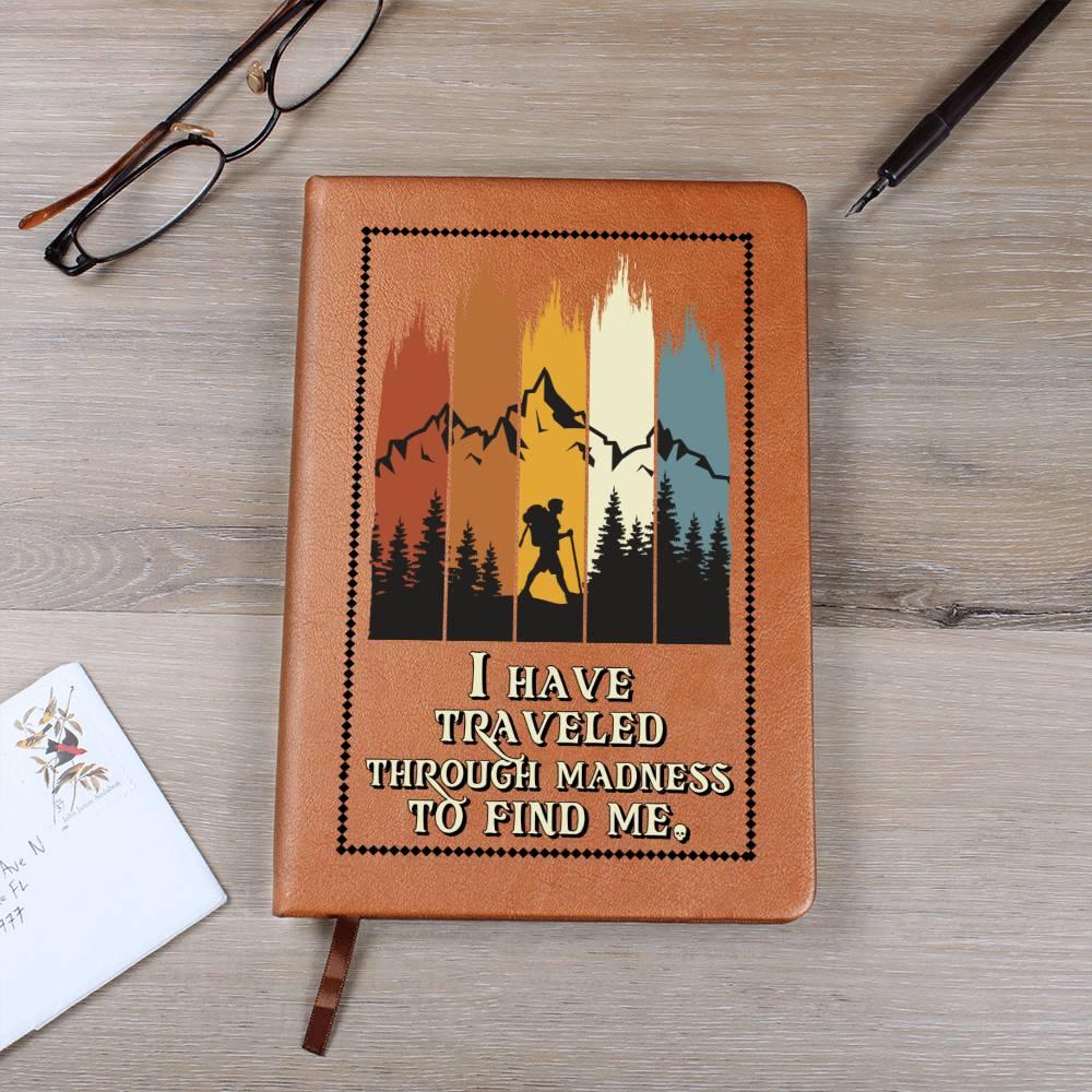 Gift for Dad - I Have Traveled Through Madness to Find Me -Leather Journal - Mallard Moon Gift Shop