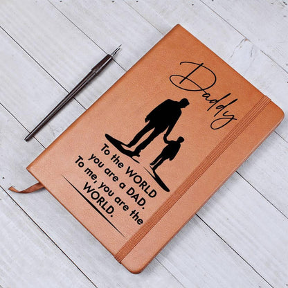 Dad Gift - To the WORLD You are a DAD, To me. You are the WORLD - Graphic Leather Journal - Mallard Moon Gift Shop
