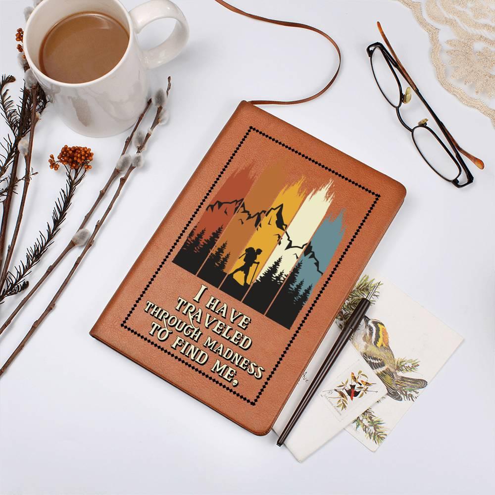 Gift for Dad - I Have Traveled Through Madness to Find Me -Leather Journal - Mallard Moon Gift Shop
