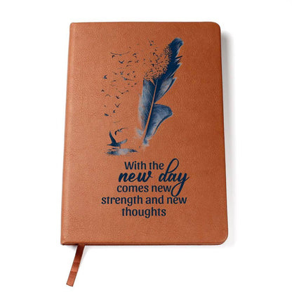 Inspirational Graphic Leather Journal - With the New Day Comes New Strength and New Thoughts - Mallard Moon Gift Shop