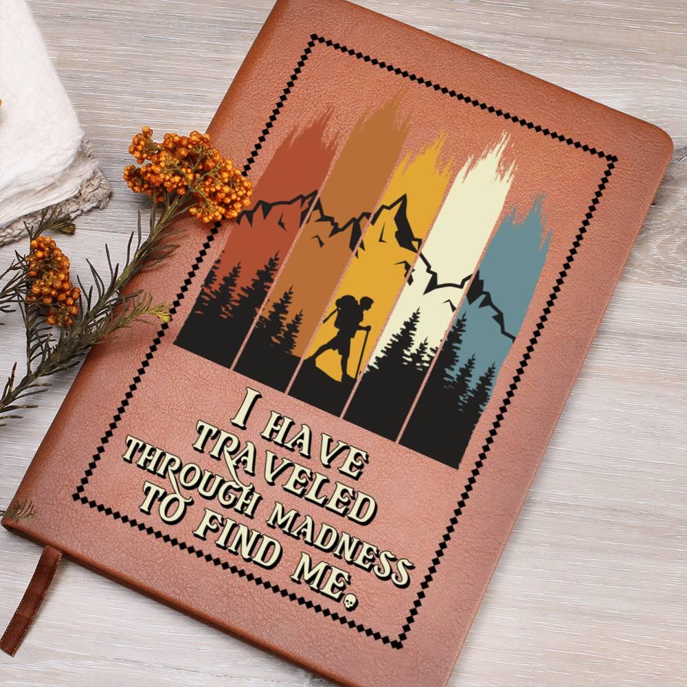 Gift for Dad - I Have Traveled Through Madness to Find Me -Leather Journal - Mallard Moon Gift Shop