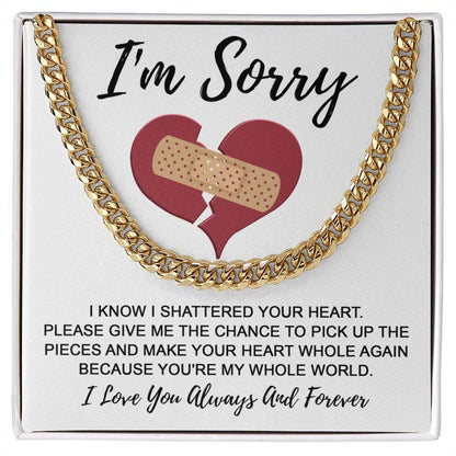 Apology Gift for Him-Sorry, The Pieces-Cuban Link Chain Necklace - Mallard Moon Gift Shop