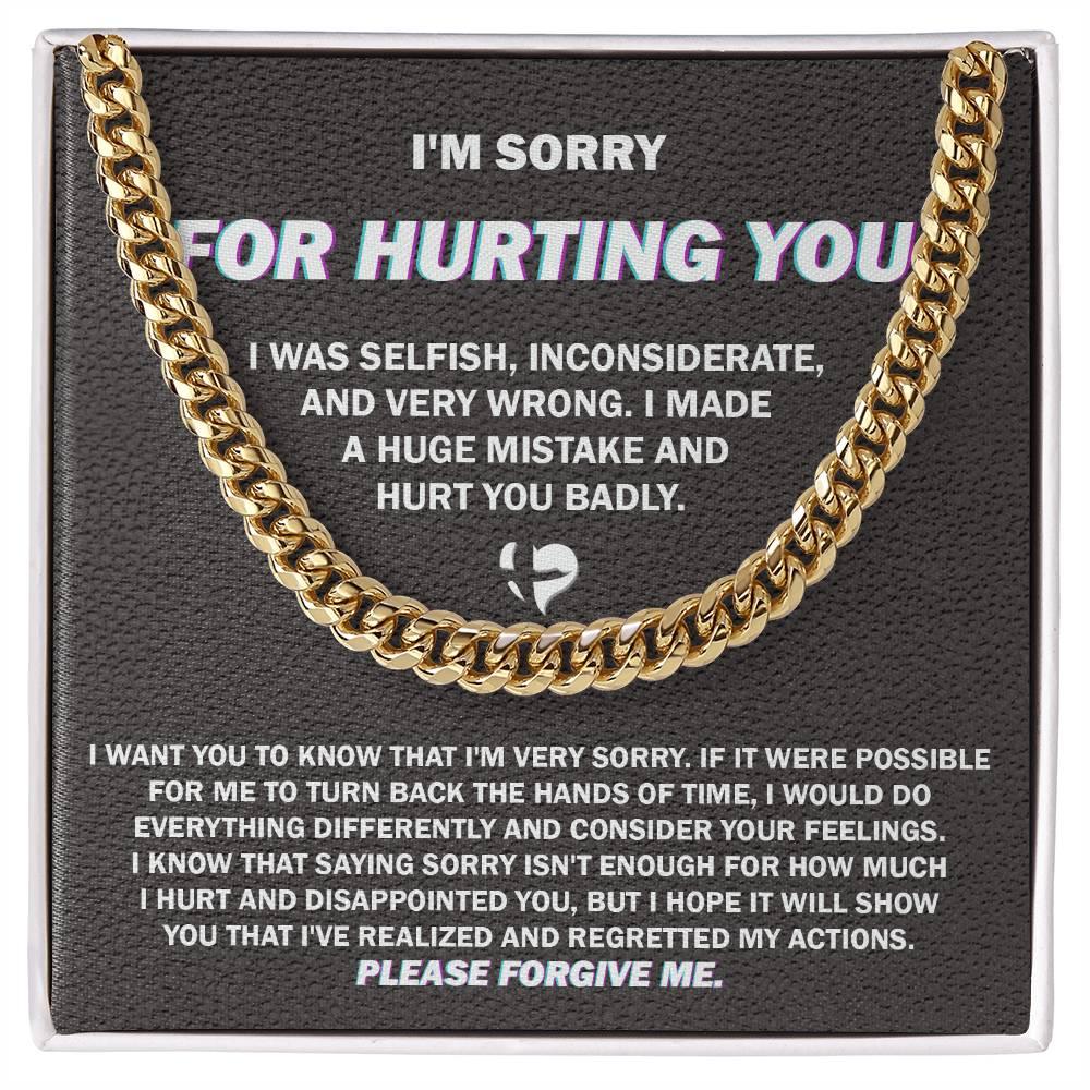 Apology Gift for Him - Sorry I Hurt You Badly, Please Forgive Me - Cuban Link Chain Necklace - Mallard Moon Gift Shop