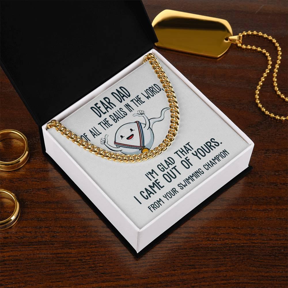 Funny Dad Gift - I am Glad that I Came Out of Yours - Cuban Chain Link Necklace with Gift Box - Mallard Moon Gift Shop