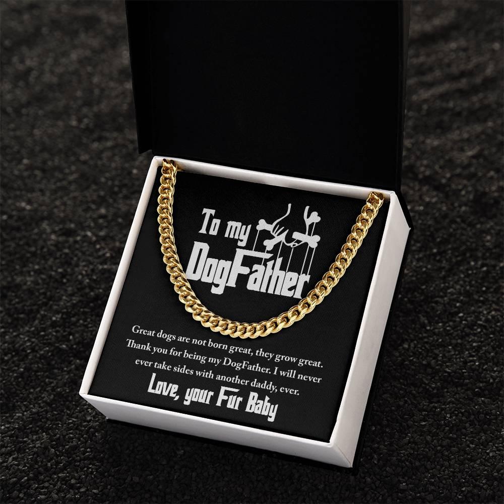 Dad Gift - To My DogFather-I Will Never Take Sides with another Dog Daddy Funny Cuban Chain Link Necklace with Gift Box - Mallard Moon Gift Shop