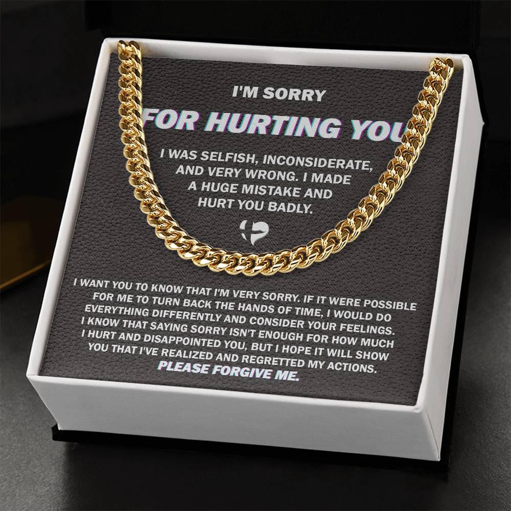 Apology Gift for Him - Sorry I Hurt You Badly, Please Forgive Me - Cuban Link Chain Necklace - Mallard Moon Gift Shop