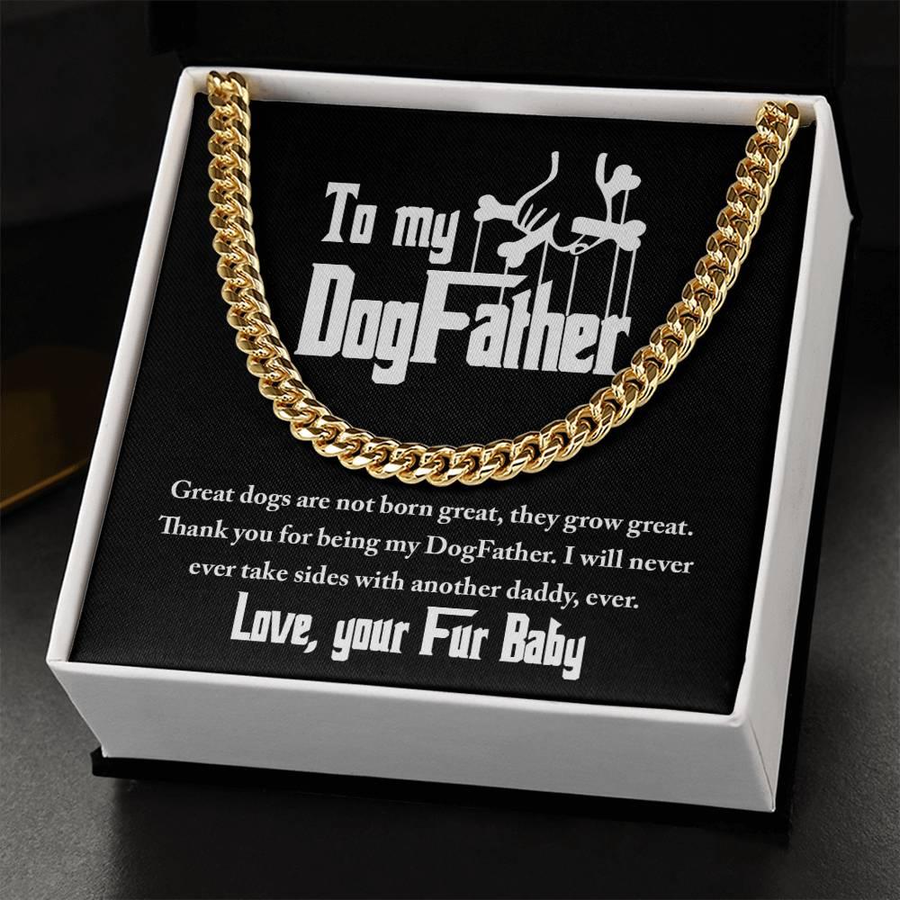 Dad Gift - To My DogFather-I Will Never Take Sides with another Dog Daddy Funny Cuban Chain Link Necklace with Gift Box - Mallard Moon Gift Shop