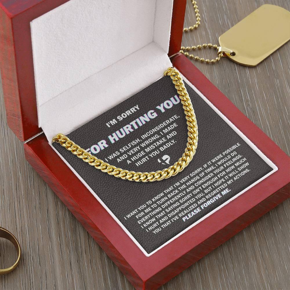 Apology Gift for Him - Sorry I Hurt You Badly, Please Forgive Me - Cuban Link Chain Necklace - Mallard Moon Gift Shop