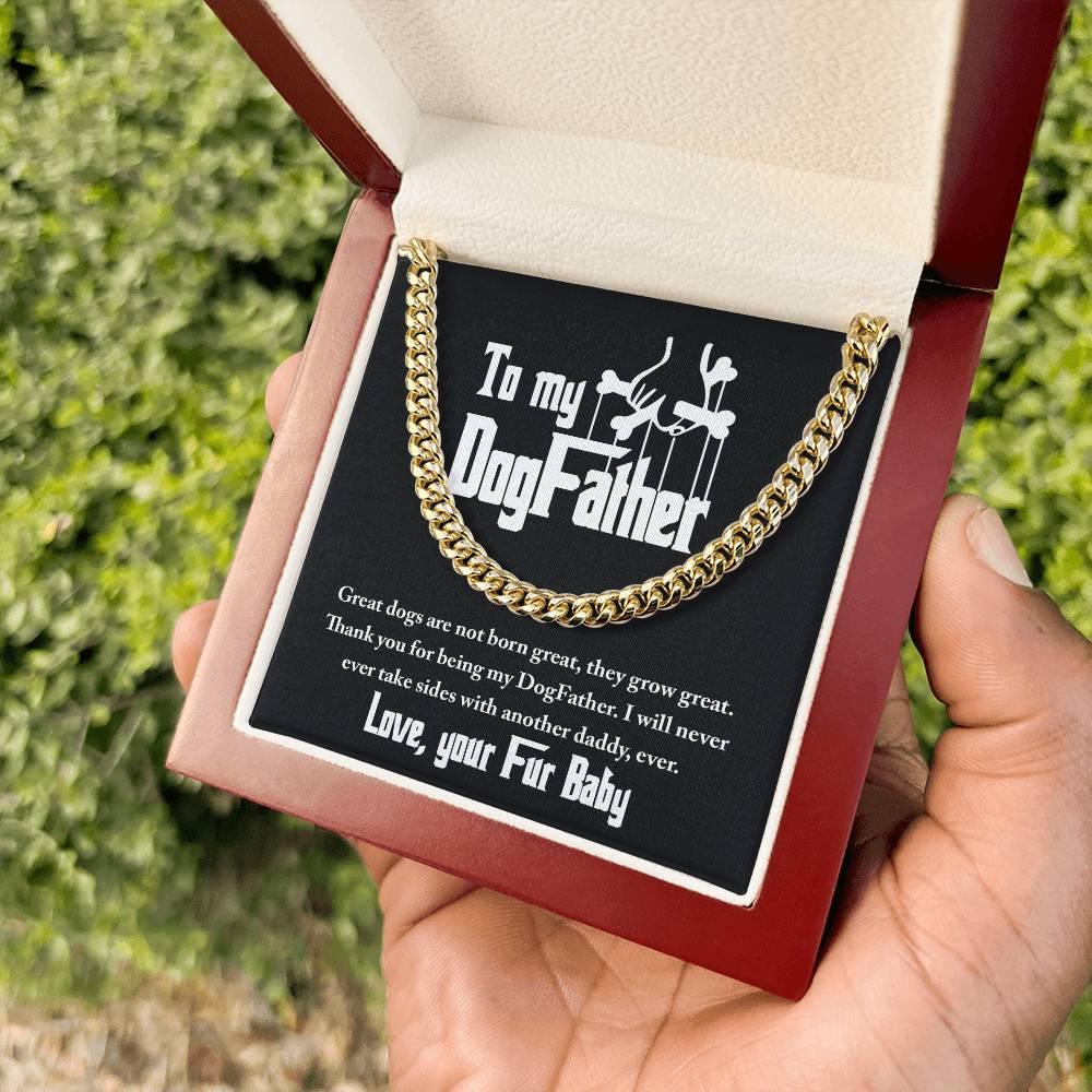 Dad Gift - To My DogFather-I Will Never Take Sides with another Dog Daddy Funny Cuban Chain Link Necklace with Gift Box - Mallard Moon Gift Shop
