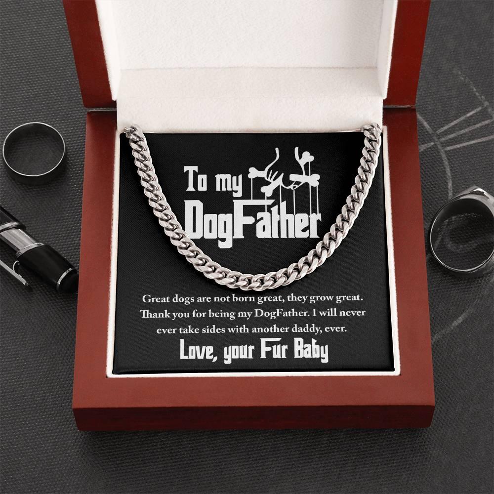 Dad Gift - To My DogFather-I Will Never Take Sides with another Dog Daddy Funny Cuban Chain Link Necklace with Gift Box - Mallard Moon Gift Shop