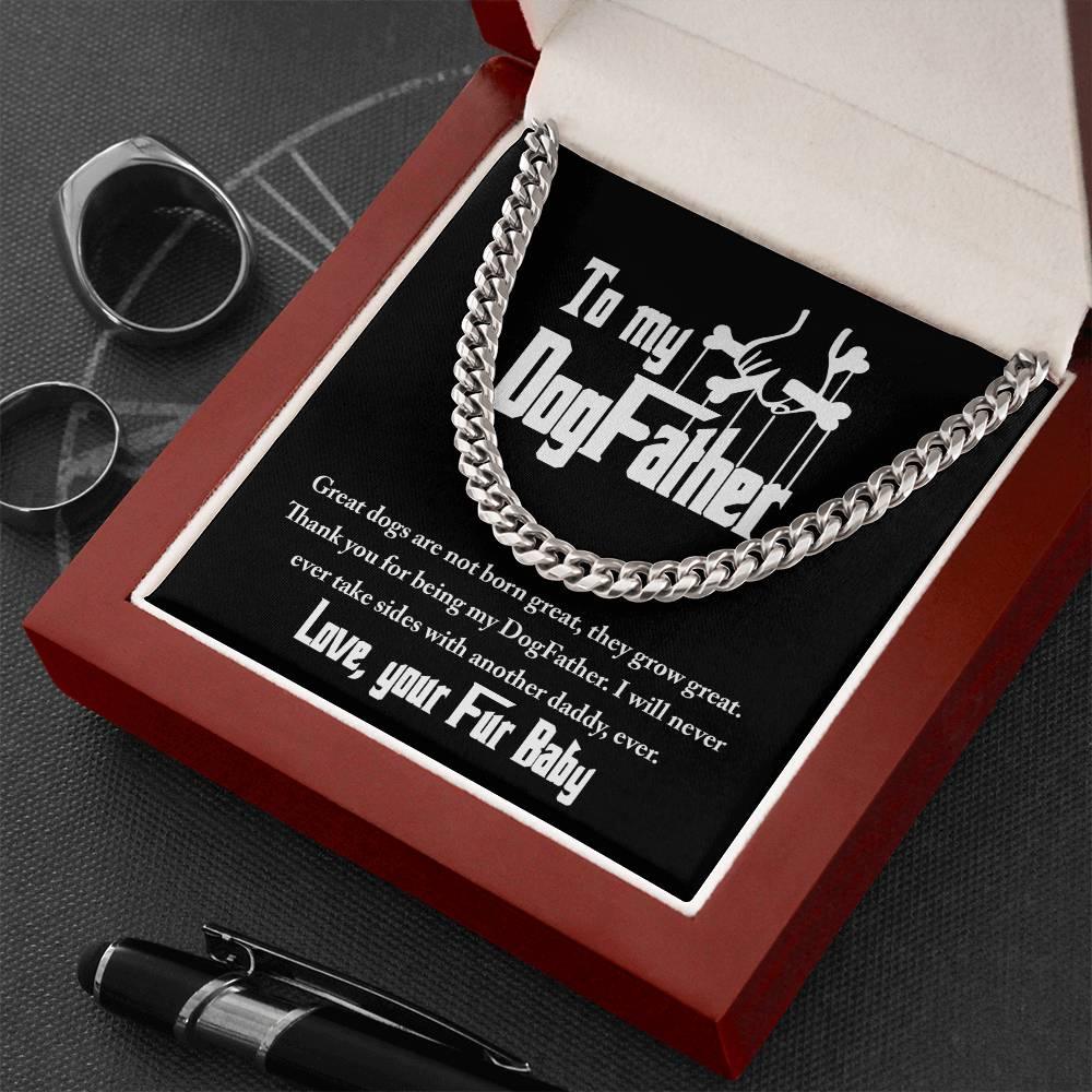 Dad Gift - To My DogFather-I Will Never Take Sides with another Dog Daddy Funny Cuban Chain Link Necklace with Gift Box - Mallard Moon Gift Shop