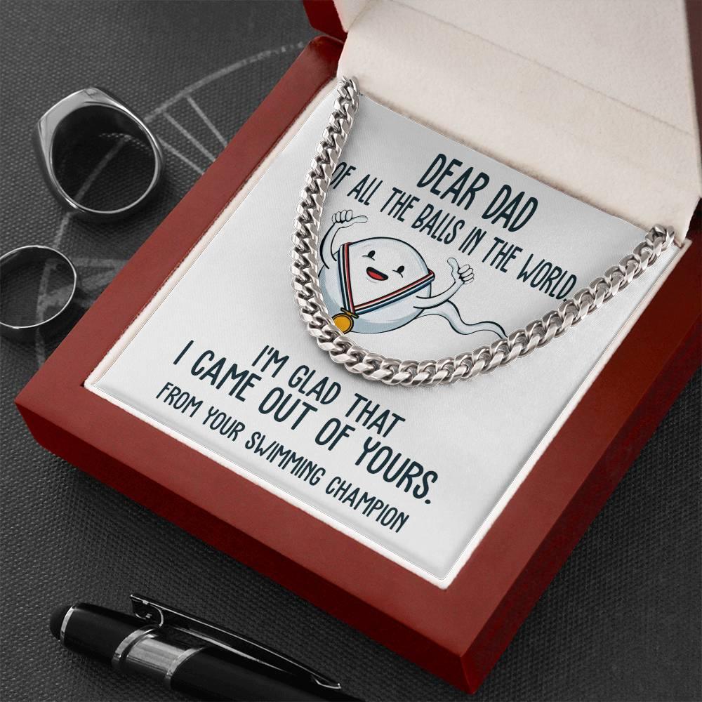 Funny Dad Gift - I am Glad that I Came Out of Yours - Cuban Chain Link Necklace with Gift Box - Mallard Moon Gift Shop