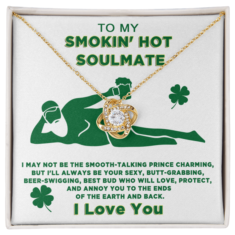 To My Smokin' Hot Soulmate Funny St. Patrick's Day Love Knot Necklace Gift - Mallard Moon Gift Shop