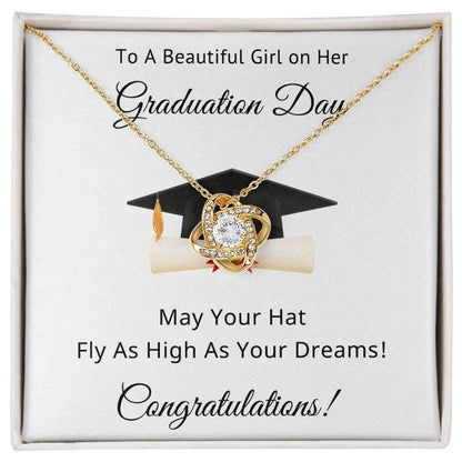 To A Beautiful Girl on Her Graduation Day Congratulations May Your Hat Fly High As Your Dreams Love Knot Pendant Necklace - Mallard Moon Gift Shop