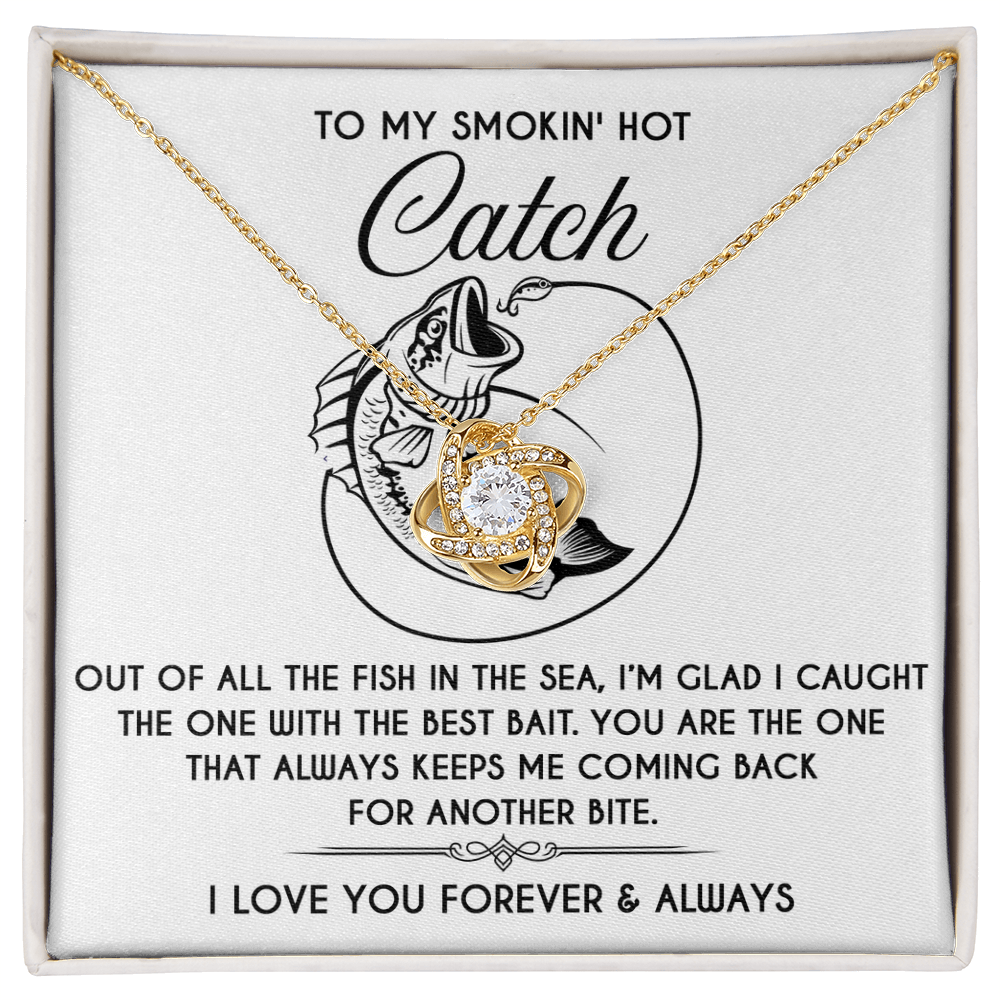 To My Smokin' Hot Catch Love Knot Necklace - Romantic Gift for Soulmate on Valentine's Day - Mallard Moon Gift Shop
