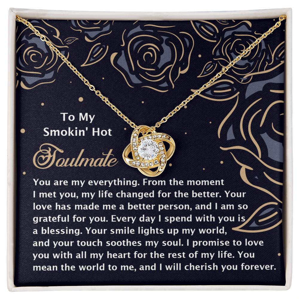 To My Smokin' Hot Soulmate - Love Knot Necklace – A Romantic Gift for the One Who Lights Up Your World - Mallard Moon Gift Shop