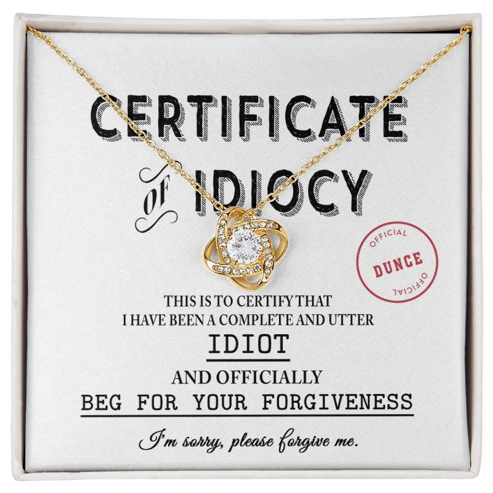 Apology Gift for Girlfriend, Wife, Soulmate - Sorry, Certificate Of Idiocy - Love Knot Pendant Necklace - Mallard Moon Gift Shop