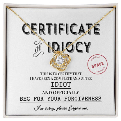 Apology Gift for Girlfriend, Wife, Soulmate - Sorry, Certificate Of Idiocy - Love Knot Pendant Necklace - Mallard Moon Gift Shop