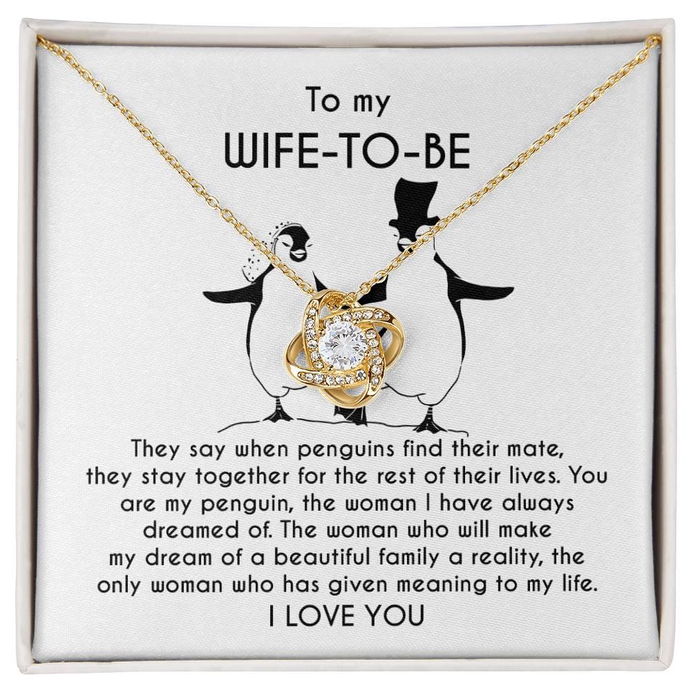 To My Wife-to-be You Are My Penguin Love Knot Pendant Necklace - Mallard Moon Gift Shop