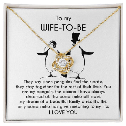 To My Wife-to-be You Are My Penguin Love Knot Pendant Necklace - Mallard Moon Gift Shop
