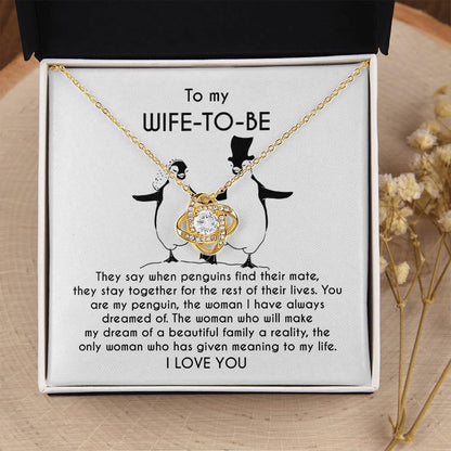 To My Wife-to-be You Are My Penguin Love Knot Pendant Necklace - Mallard Moon Gift Shop