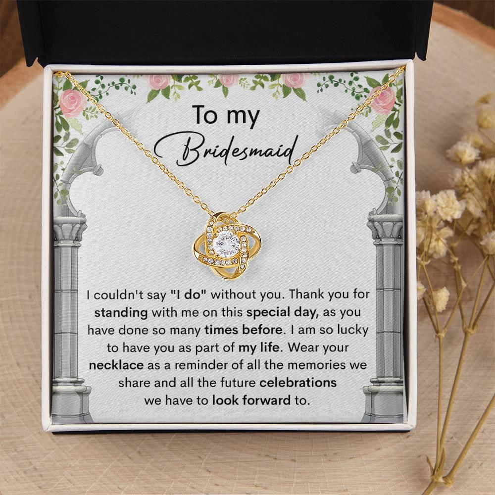 Bridesmaid Gift Thank You for Standing With Me On My Wedding Day Love Knot Pendant Necklace - Mallard Moon Gift Shop