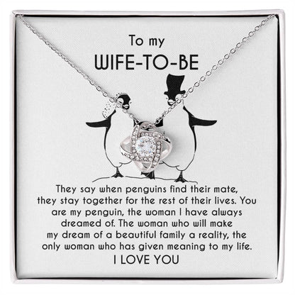 To My Wife-to-be You Are My Penguin Love Knot Pendant Necklace - Mallard Moon Gift Shop