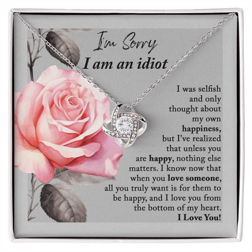 Apology Gift for Her - I'm Sorry I am an Idiot - Love Knot Pendant Necklace - Mallard Moon Gift Shop