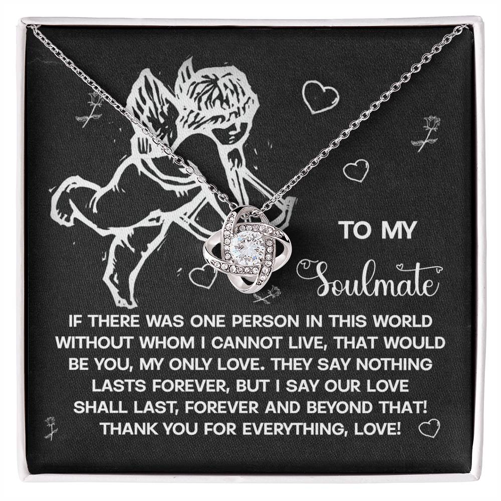 To My Soulmate - Love Knot Necklace – A Heartfelt Gift to Celebrate Love That Lasts Forever - Mallard Moon Gift Shop