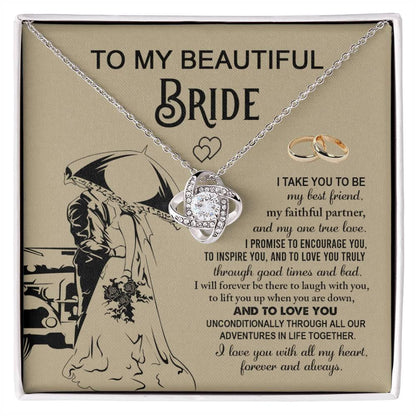 To My Beautiful Bride -  My Best Friend, Faithful Partner Love Knot Pendant Necklace Wedding Day Gift - Mallard Moon Gift Shop