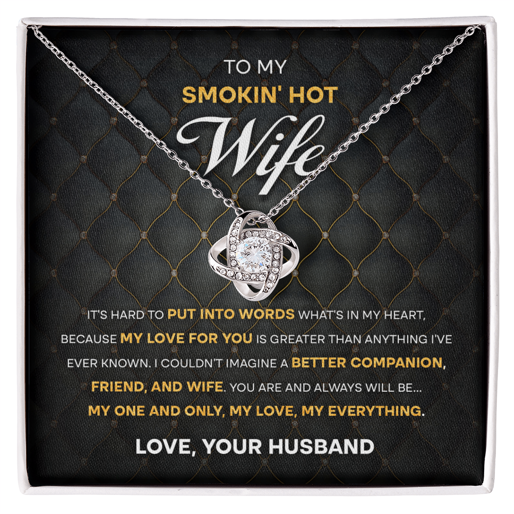 To My Smokin' Hot Wife – Love Knot Necklace with Bold Romantic Message | Gift from Husband to His One & Only - Mallard Moon Gift Shop