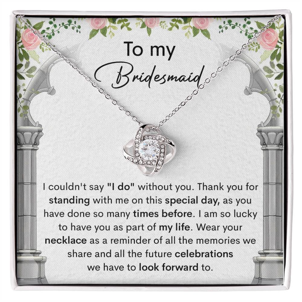 Bridesmaid Gift Thank You for Standing With Me On My Wedding Day Love Knot Pendant Necklace - Mallard Moon Gift Shop