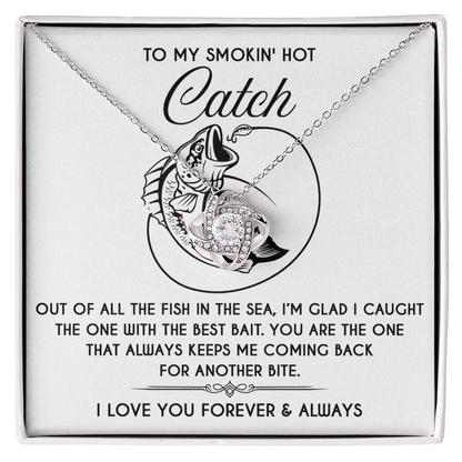 To My Smokin' Hot Catch Love Knot Necklace - Romantic Gift for Soulmate on Valentine's Day - Mallard Moon Gift Shop