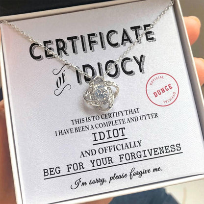 Apology Gift for Girlfriend, Wife, Soulmate - Sorry, Certificate Of Idiocy - Love Knot Pendant Necklace - Mallard Moon Gift Shop