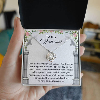 Bridesmaid Gift Thank You for Standing With Me On My Wedding Day Love Knot Pendant Necklace - Mallard Moon Gift Shop