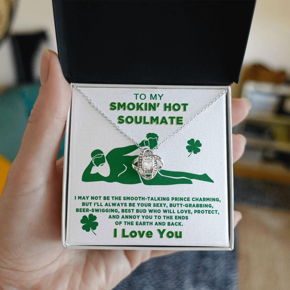 To My Smokin' Hot Soulmate Funny St. Patrick's Day Love Knot Necklace Gift - Mallard Moon Gift Shop