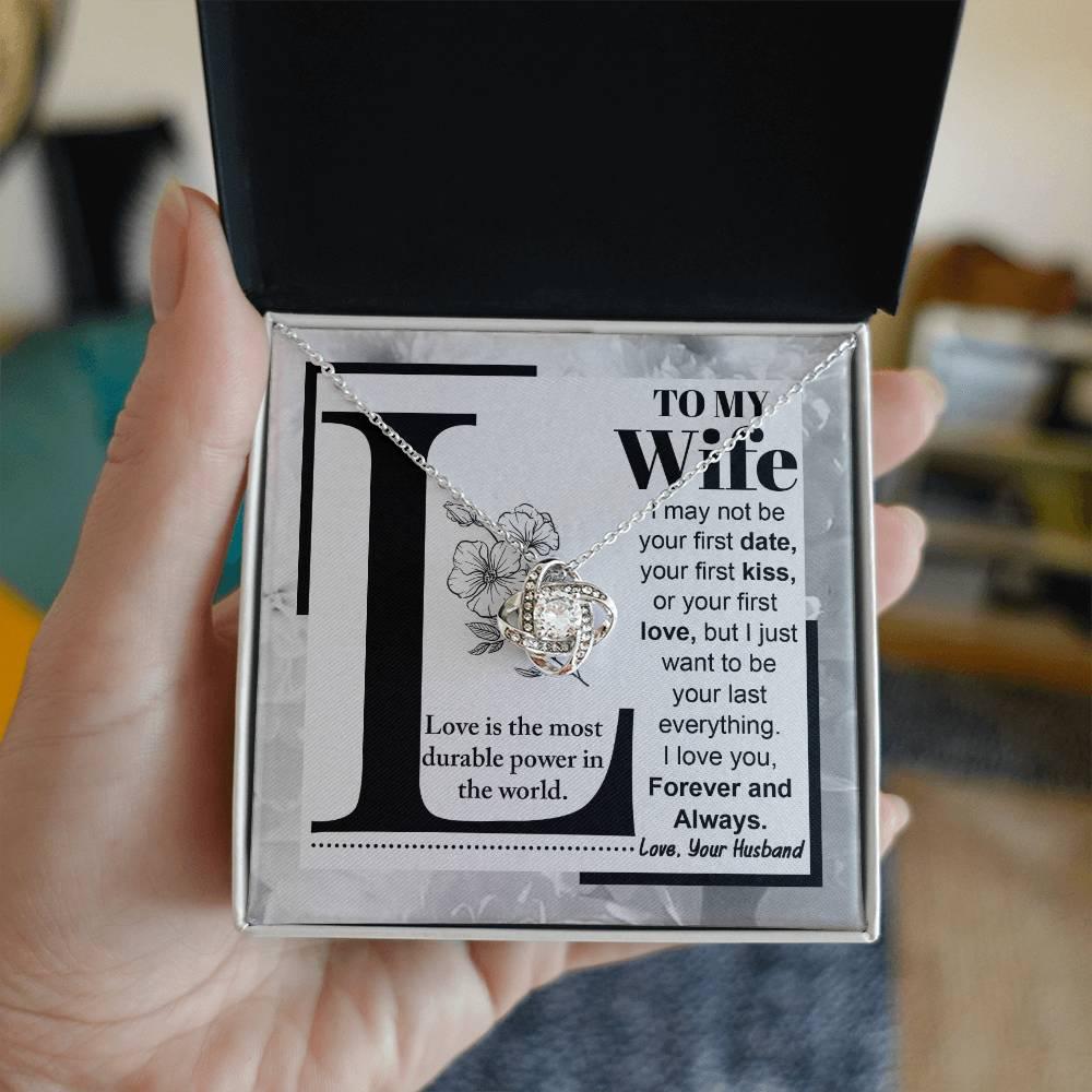 To My Wife Your Last Everything Knot Pendant Necklace - Mallard Moon Gift Shop