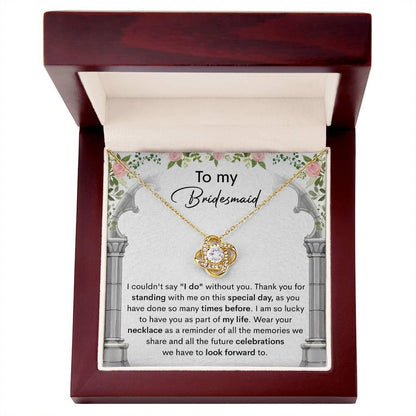 Bridesmaid Gift Thank You for Standing With Me On My Wedding Day Love Knot Pendant Necklace - Mallard Moon Gift Shop