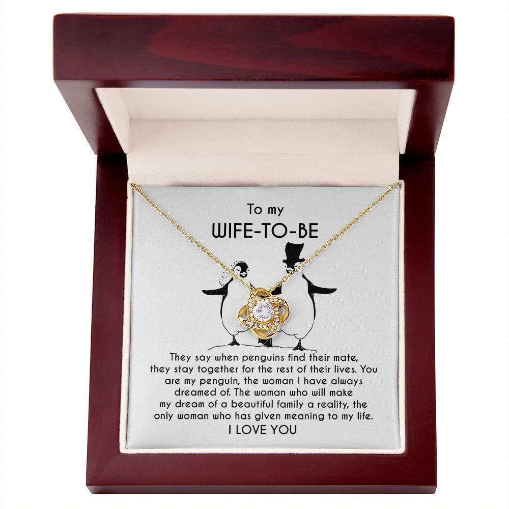 To My Wife-to-be You Are My Penguin Love Knot Pendant Necklace - Mallard Moon Gift Shop