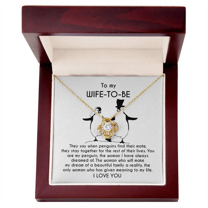 To My Wife-to-be You Are My Penguin Love Knot Pendant Necklace - Mallard Moon Gift Shop