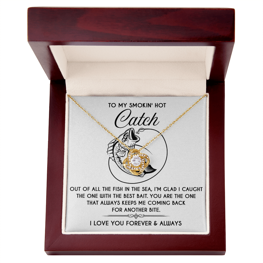 To My Smokin' Hot Catch Love Knot Necklace - Romantic Gift for Soulmate on Valentine's Day - Mallard Moon Gift Shop