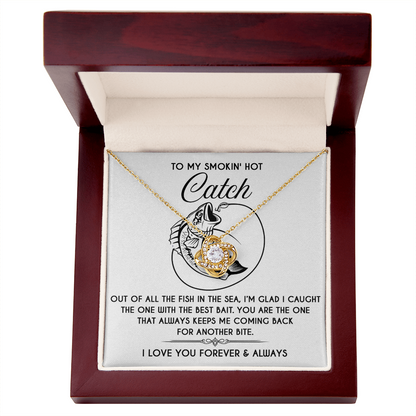 To My Smokin' Hot Catch Love Knot Necklace - Romantic Gift for Soulmate on Valentine's Day - Mallard Moon Gift Shop